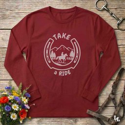 Take A Ride Long Sleeve Tee Gift For Horse Lover