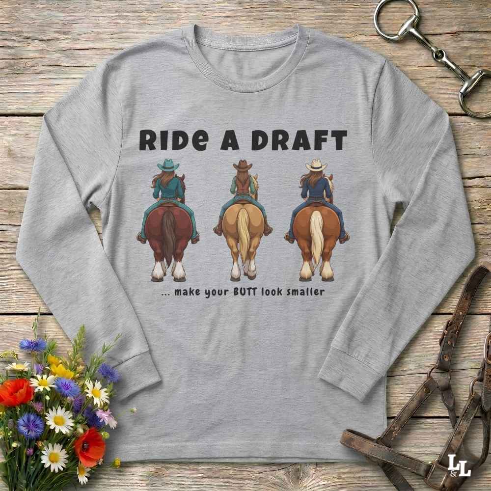 Ride A Draft Trail Ride Long Sleeve Tee Gift For Horse Lover