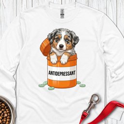 Australian Shepherd Antidepressant Long Sleeve Shirt Gift For Dog Lover