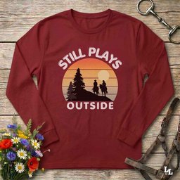 Still Plays Outside Long Sleeve Tee Gift For Horse Lover