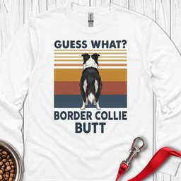 Border Collie Butt Long Sleeve Shirt Gift For Dog Lover