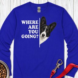 Cardigan Welsh Corgi Black And White Where Are You Going Long Sleeve Shirt Gift For Dog Lover