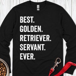Best Golden Retriever Servant Ever Long Sleeve Shirt Gift For Dog Lover