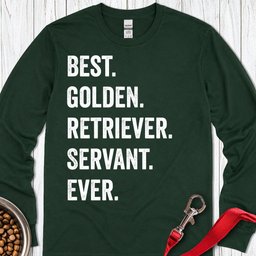 Best Golden Retriever Servant Ever Long Sleeve Shirt Gift For Dog Lover