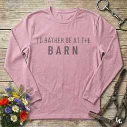 Id Rather Be At The Barn Long Sleeve Tee Gift For Horse Lover