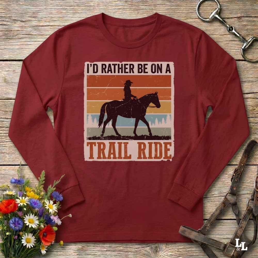 Id Rather Be On A Trail Ride Long Sleeve Tee Gift For Horse Lover