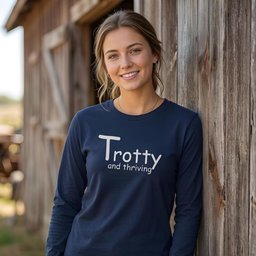 Trotty And Thriving Long Sleeve Tee Gift For Horse Lover
