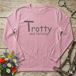 Trotty And Thriving Long Sleeve Tee Gift For Horse Lover