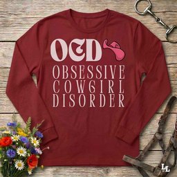 OCD Obsessive Cowgirl Disorder Long Sleeve Tee Gift For Horse Lover
