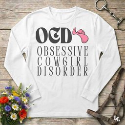 OCD Obsessive Cowgirl Disorder Long Sleeve Tee Gift For Horse Lover