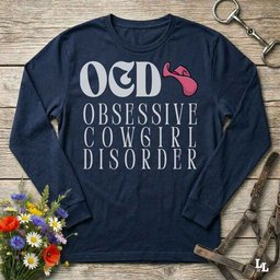 OCD Obsessive Cowgirl Disorder Long Sleeve Tee Gift For Horse Lover
