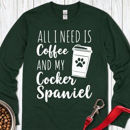 Cocker Spaniel And Coffee Long Sleeve Shirt Gift For Dog Lover