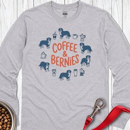 Coffee And Bernies Long Sleeve Shirt Gift For Dog Lover