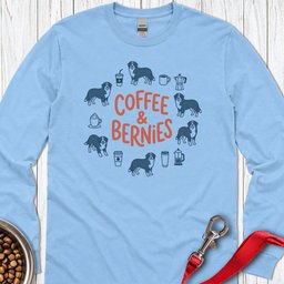 Coffee And Bernies Long Sleeve Shirt Gift For Dog Lover