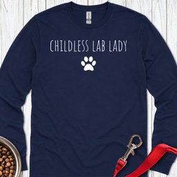Childless Lab Lady Long Sleeve Shirt Gift For Dog Lover