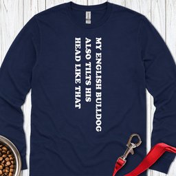 English Bulldog Tilts His Head Long Sleeve Shirt Gift For Dog Lover