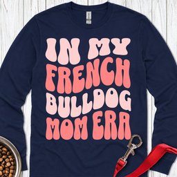 French Bulldog Mom Long Sleeve Shirt Gift For Mom