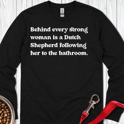 Dutch Shepherd Strong Woman Long Sleeve Shirt Gift For Women