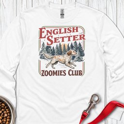 English Setter Zoomies Club Long Sleeve Shirt Gift For Dog Lover