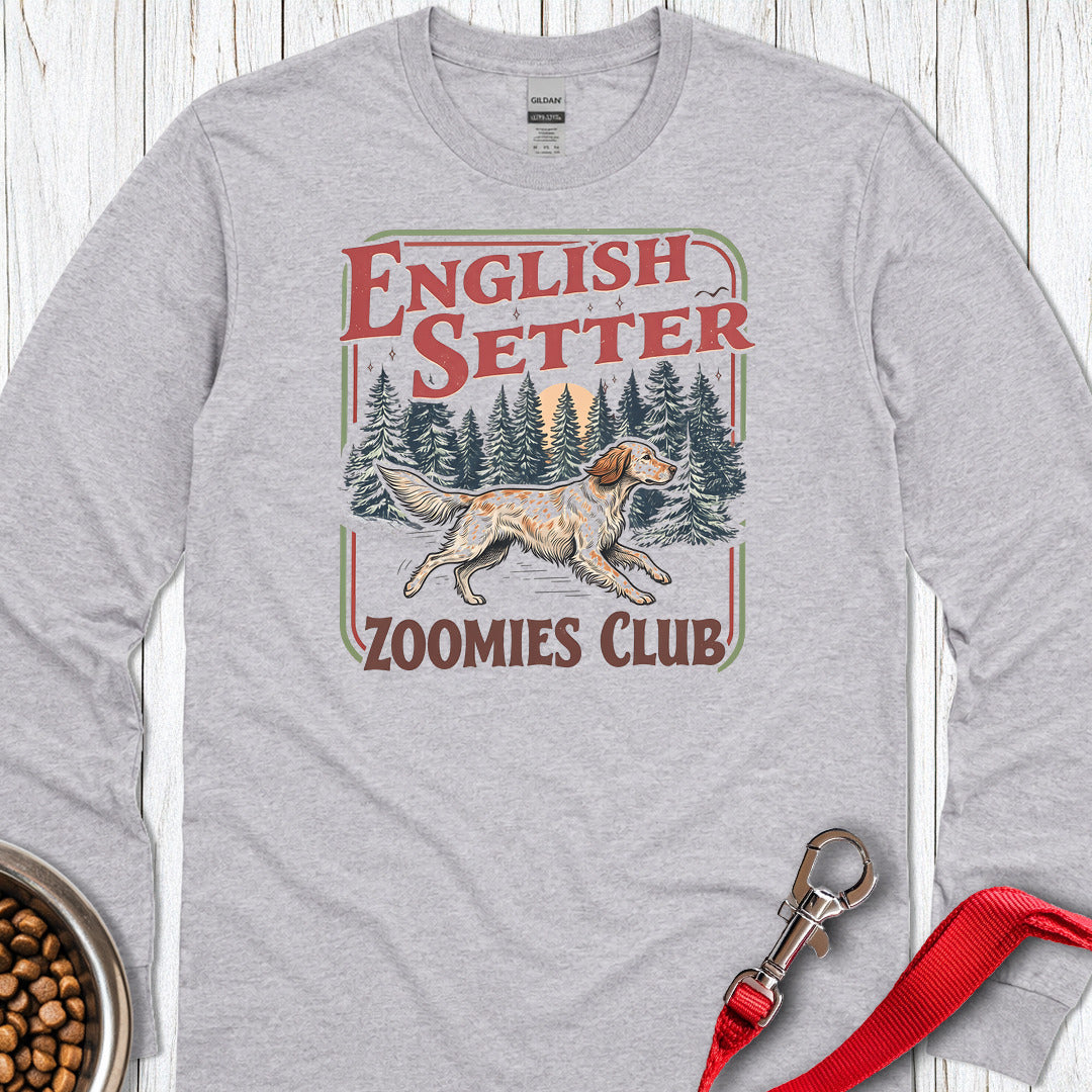 English Setter Zoomies Club Long Sleeve Shirt Gift For Dog Lover