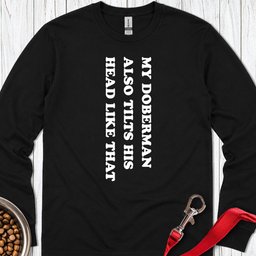 Doberman Tilt His Head Long Sleeve Shirt Gift For Dog Lover