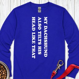 Dachshund Tilts His Head Long Sleeve Shirt Gift For Dog Lover