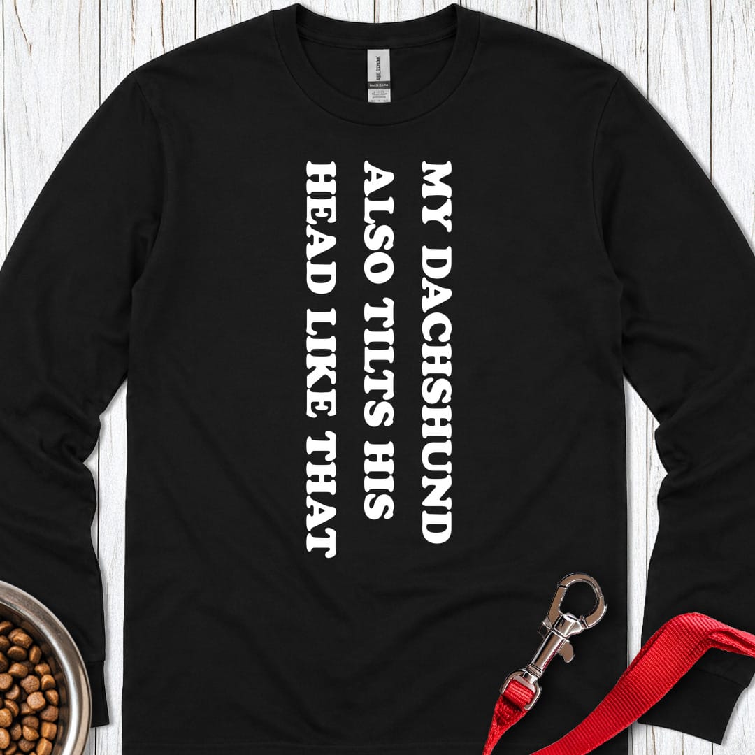 Dachshund Tilts His Head Long Sleeve Shirt Gift For Dog Lover