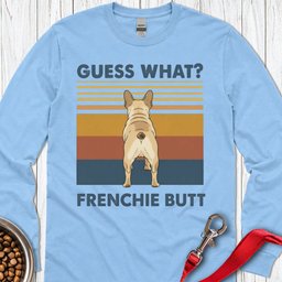 French Bulldog Butt Long Sleeve Shirt Gift For Dog Lover