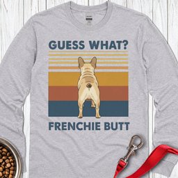 French Bulldog Butt Long Sleeve Shirt Gift For Dog Lover