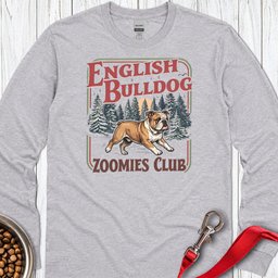 English Bulldog Zoomies Club Long Sleeve Shirt Gift For Dog Lover