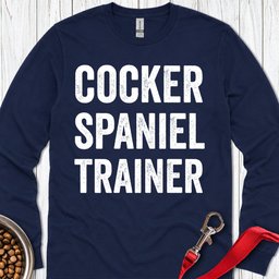 Cocker Spaniel Trainer Long Sleeve Shirt Gift For Dog Lover