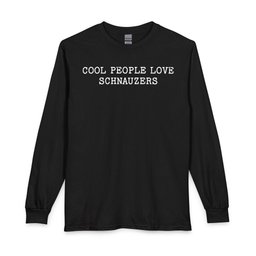Cool People Love Schnauzers Long Sleeve Shirt Gift For Dog Lover