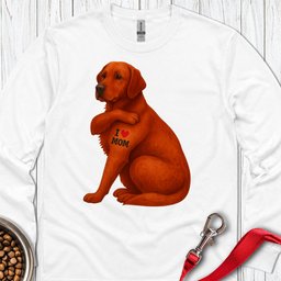 Fox Red Labrador I Love Mom Long Sleeve Shirt Gift For Mom