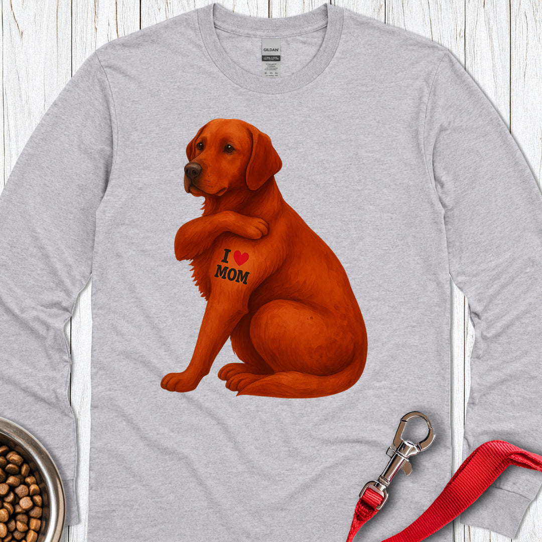 Fox Red Labrador I Love Mom Long Sleeve Shirt Gift For Mom