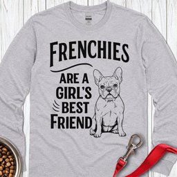 Frenchies And Girls Long Sleeve Shirt Gift For Dog Lover