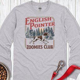 English Pointer Zoomies Club Long Sleeve Shirt Gift For Dog Lover