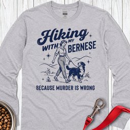 Hiking With My Bernese Mountain Dog Long Sleeve Shirt Gift For Dog Lover