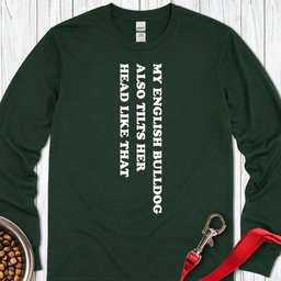 English Bulldog Tilts Her Head Long Sleeve Shirt Gift For Dog Lover