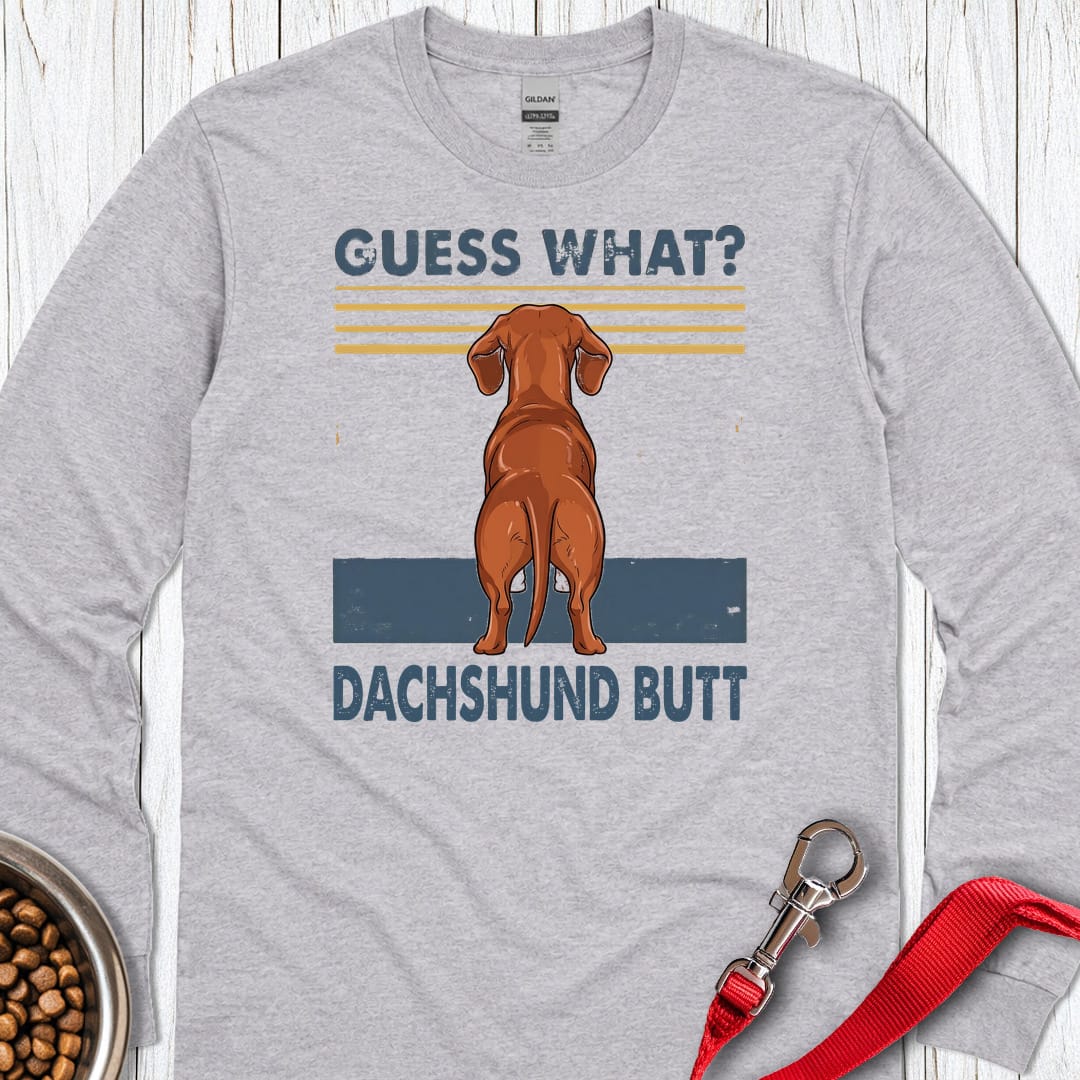 Dachshund Guess What Long Sleeve Shirt Gift For Dog Lover