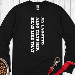 Lagotto Tilt Her Head Long Sleeve Shirt Gift For Dog Lover