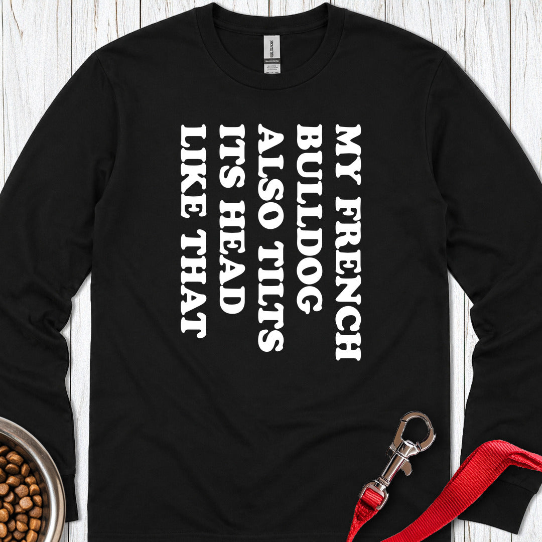 Tilt Head Frenchie Long Sleeve Shirt Gift For Dog Lover