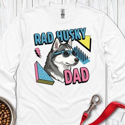 Rad Husky Dad Long Sleeve Shirt Gift For Dad