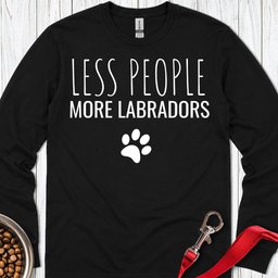 Less People More Labradors Long Sleeve Shirt Gift For Dog Lover