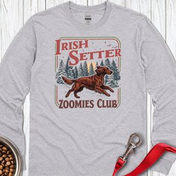 Irish Setter Zoomies Club Long Sleeve Shirt Gift For Dog Lover