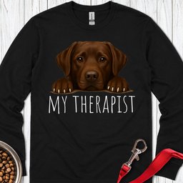 My Therapist Chocolate Lab Long Sleeve Shirt Gift For Dog Lover