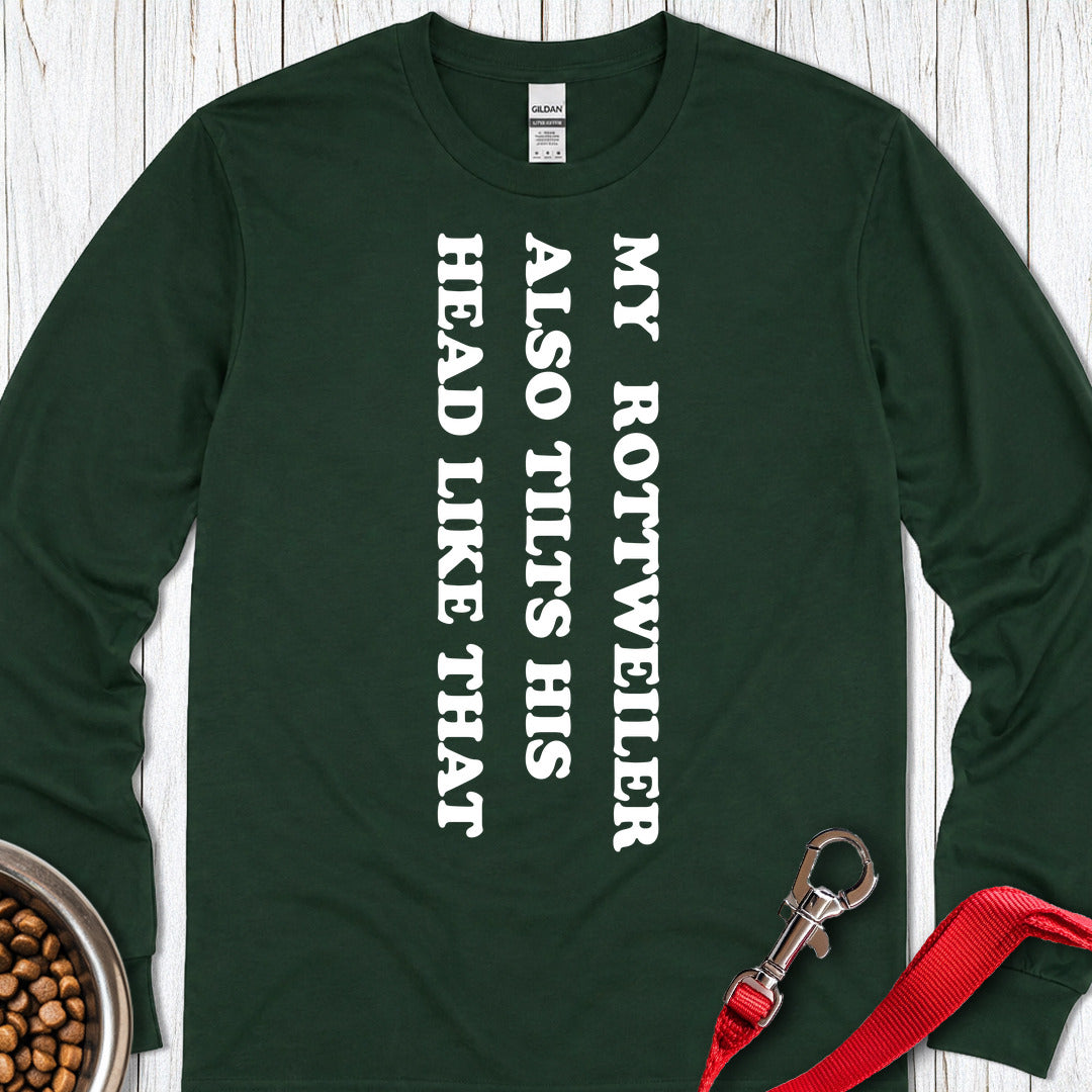 Rottweiler Tilts His Head Long Sleeve Shirt Gift For Dog Lover