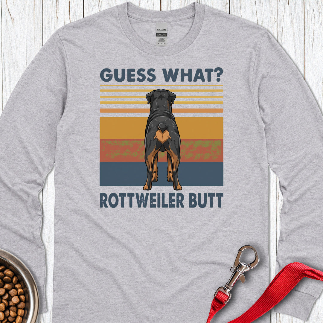 Rottweiler Guess What Long Sleeve Shirt Gift For Dog Lover