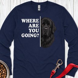 Newfoundland Where Are You Going Long Sleeve Shirt Gift For Dog Lover