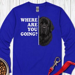 Newfoundland Where Are You Going Long Sleeve Shirt Gift For Dog Lover