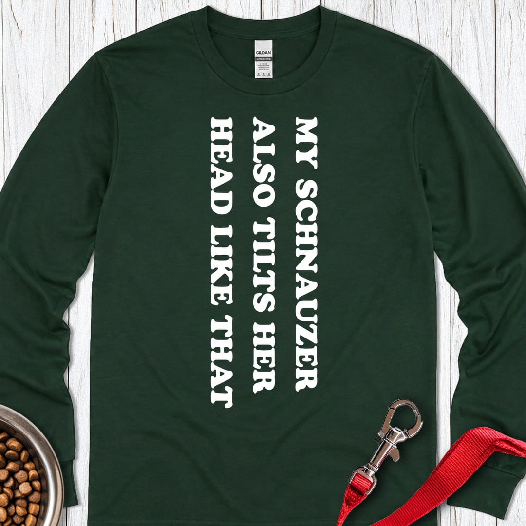 Schnauzer Tilt Her Head Long Sleeve Shirt Gift For Dog Lover